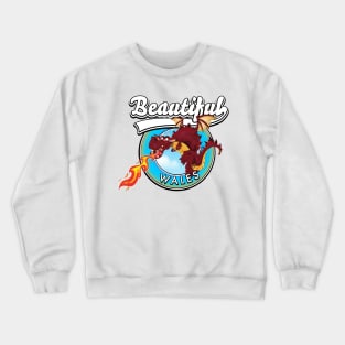 Beautiful Wales Crewneck Sweatshirt